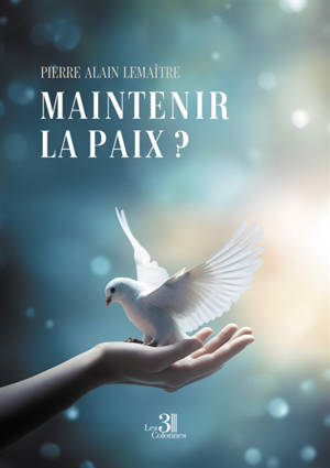 Maintenir la paix ?