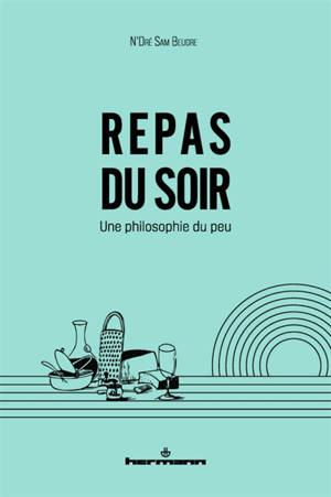Repas du soir : une philosophie du peu