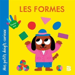 Mes petits doigts curieux : Les formes