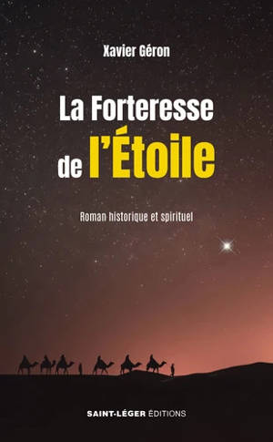 La forteresse de l'étoile : roman historique et spirituel