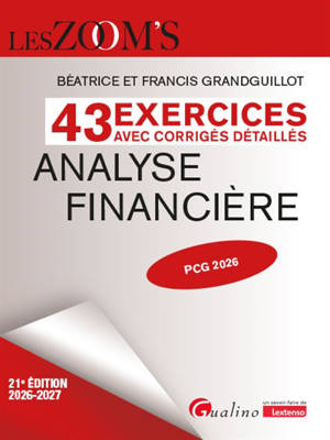 Analyse financière : 43 exercices avec corrigés détaillés : 2026-2027