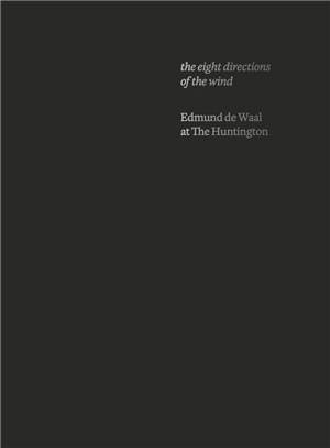 The eight directions of the wind : Edmund de Waal at The Huntington