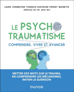 Le psychotraumatisme : comprendre, vivre et avancer