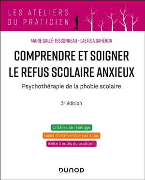 Comprendre et soigner le refus scolaire anxieux : psychothérapie de la phobie scolaire