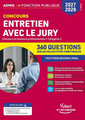 Entretien avec le jury : concours et examens professionnels, catégorie C : 350 questions sur les collectivités territoriales, concours 2027-2028