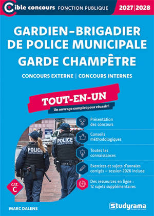 Gardien-brigadier de police municipale, garde champêtre : concours externe, concours internes, cat. C : tout-en-un, 2027-2028