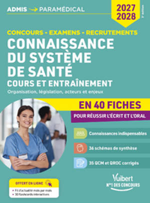 Connaissance du système de santé : organisation, législation, acteurs et enjeux : cours et entraînement en 40 fiches pour réussir l'écrit et l'oral, 2027-2028