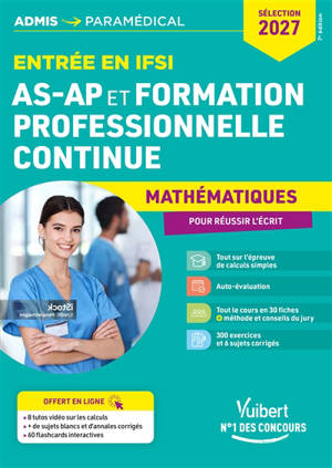Entrée en IFSI, AS-AP et formation professionnelle continue : mathématiques pour réussir l'écrit : sélection 2027-2028