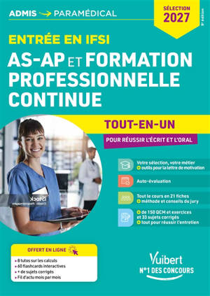 Entrée en IFSI AS-AP et formation professionnelle continue : tout-en-un pour réussir l'écrit et l'oral : sélection 2027
