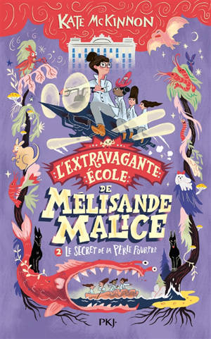 L'extravagante école de Mélisande Malice. Vol. 2. Les secrets de la perle pourpre
