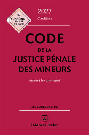 Code de la justice pénale des mineurs 2027 : annoté & commenté