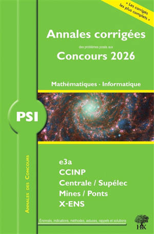 Annales corrigées des problèmes posés aux concours 2026, mathématiques, informatique PSI : e3a, CCINP, Centrale-Supélec, Mines-Ponts, X-ENS