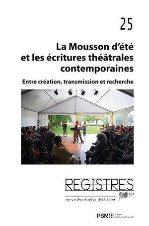 Registres, n° 25. La mousson d'été et les écritures théâtrales contemporaines : entre création, transmission et recherche