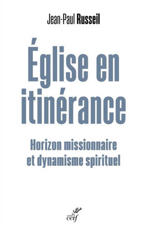 Eglise en itinérance : horizon missionnaire et dynamisme spirituel