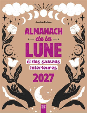 Almanach de la Lune & des saisons intérieures : 2027