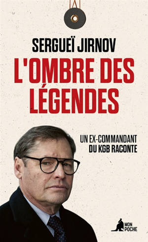 L'ombre des légendes : un ex-commandant du KGB raconte