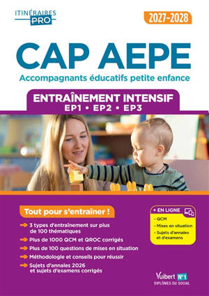 CAP AEPE accompagnant éducatif petite enfance : entraînement intensif, EP1, EP2, EP3 : 2027-2028