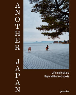 Another Japan : life and culture beyond the metropolis