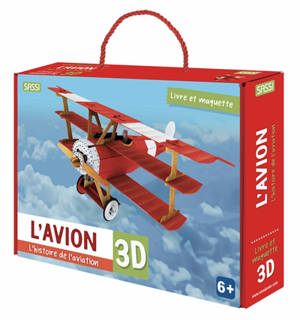 Voyage, découvre, explore. L'avion 3D : l'histoire de l'aviation : livre et maquette