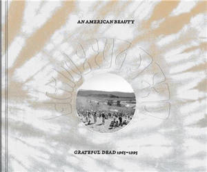 An American Beauty Grateful Dead 1965-1995