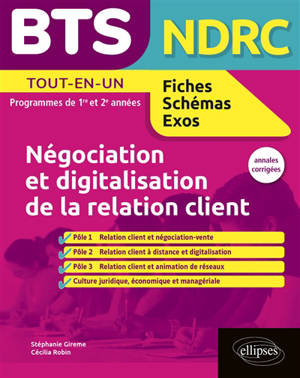 BTS NDRC, négociation et digitalisation de la relation client : tout-en-un, programmes de 1re et 2e années : fiches, schémas, exos, annales corrigées