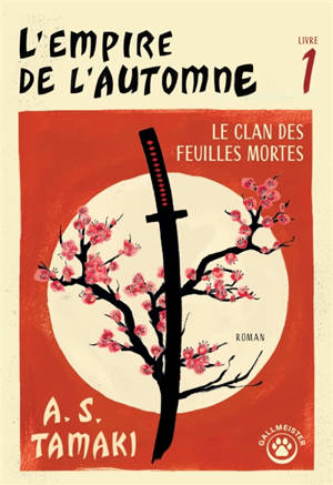 L'empire de l'automne. Vol. 1. Le clan des feuilles mortes