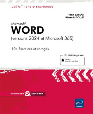 Microsoft Word : versions 2024 et Microsoft 365 : 104 exercices et corrigés