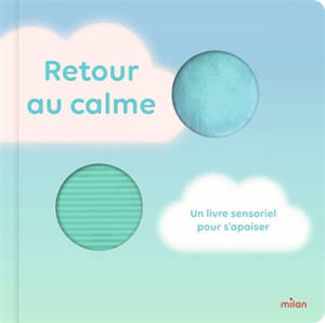 Retour au calme : un livre sensoriel pour s'apaiser