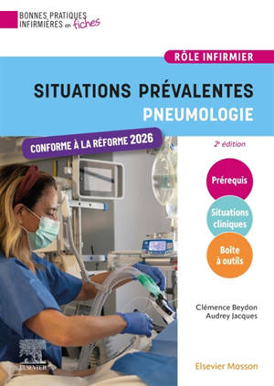 Situations prévalentes. Pneumologie : rôle infirmier : conforme à la réforme 2026
