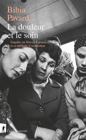 La douleur et le soin : enquête sur Harvey Karman et sa méthode d'avortement