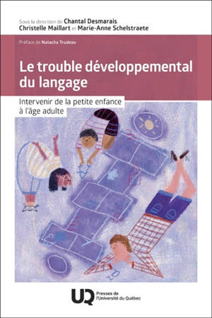 Le trouble développemental du langage : Intervenir de la petite enfance à l'âge adulte