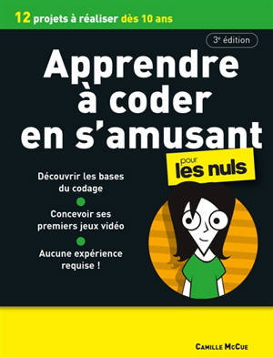 Apprendre à coder en s'amusant pour les nuls : 15 projets à réaliser dès 9 ans