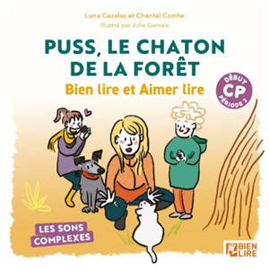Puss, le chaton de la forêt : bien lire et aimer lire : les sons complexes, début CP période 2