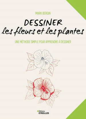 Dessiner les fleurs et les plantes : une méthode simple pour apprendre à dessiner