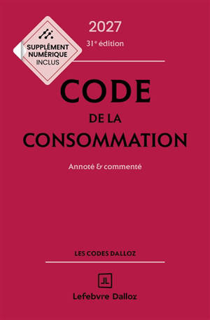 Code de la consommation 2027 : annoté & commenté