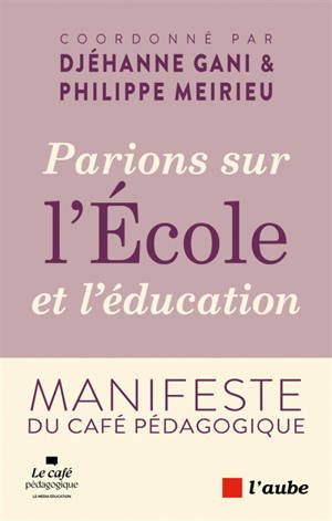 Parions sur l'école et l'éducation : manifeste du Café pédagogique