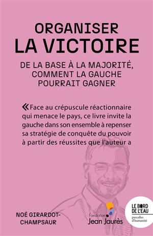 Organiser la victoire : de la base à la majorité, comment la gauche pourrait gagner