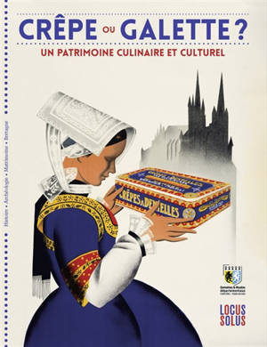 Crêpe ou galette ? : un patrimoine culinaire et culturel