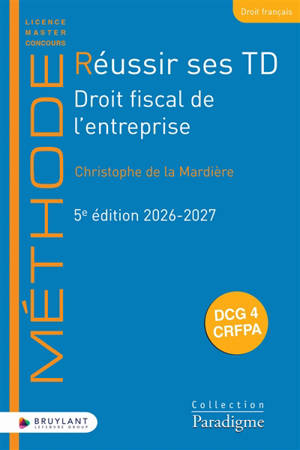 Réussir ses TD. Droit fiscal de l'entreprise : DCG 4, CRFPA