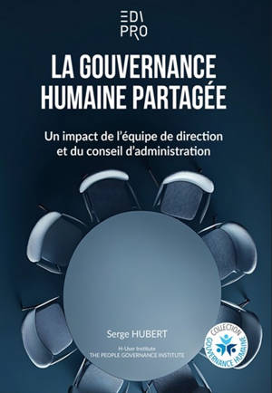 La gouvernance humaine partagée : un impact de l'équipe de direction et du conseil d'administration