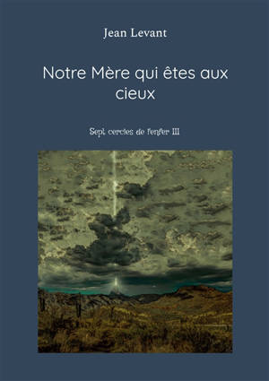 Notre Mère qui êtes aux cieux : Sept cercles de l'enfer III