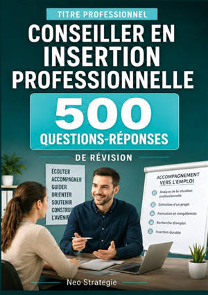 Titre professionnel conseiller en insertion professionnelle : 500 QUESTIONS-REPONSES et fiches de révision essentielles
