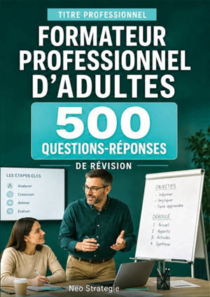 Titre professionnel formateur professionnel d'adultes : 500 questions-réponses et fiches de révision