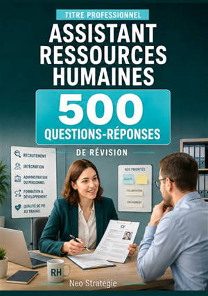 Titre professionnel assistant ressources humaines : 500 questions-réponses fiches de révision essentielles
