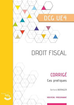 Droit fiscal, DCG UE4 : corrigé, cas pratiques : nouveau programme