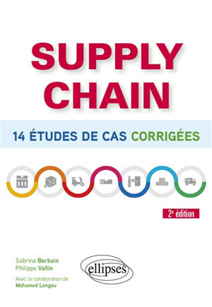 Supply chain : 14 études de cas corrigées