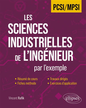 Les sciences industrielles de l'ingénieur : par l'exemple : PCSI/MPSI