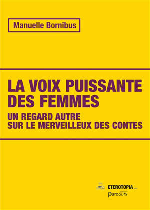 La voix puissante des femmes : un regard autre sur le merveilleux des contes
