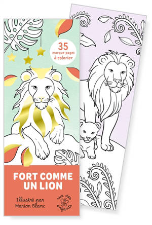 Fort comme un lion : 35 marque-pages à colorier