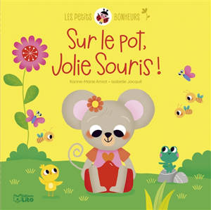 Sur le pot, Jolie Souris !
